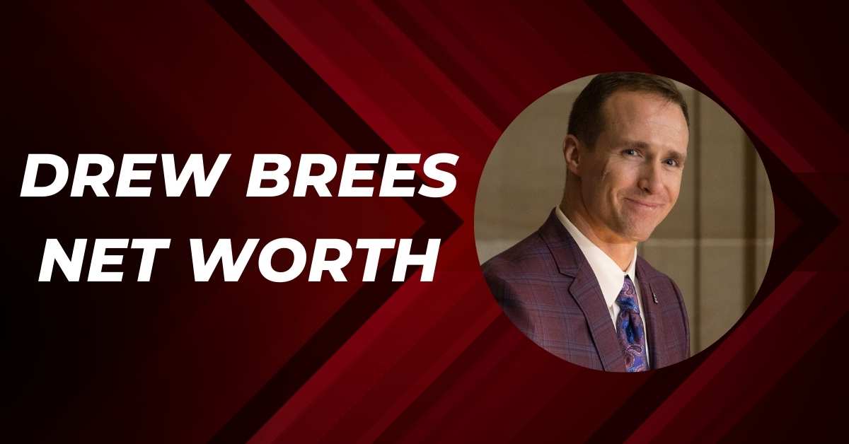 Drew Brees Net Worth