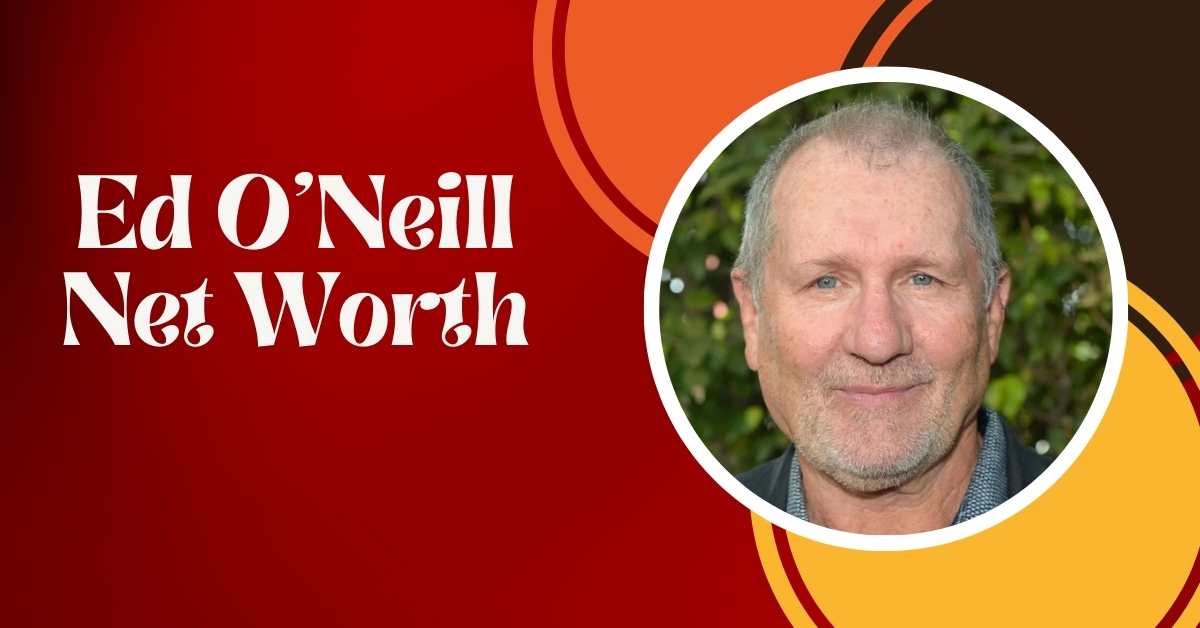 Ed O'Neill Net Worth