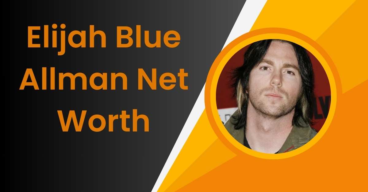 Elijah Blue Allman Net Worth