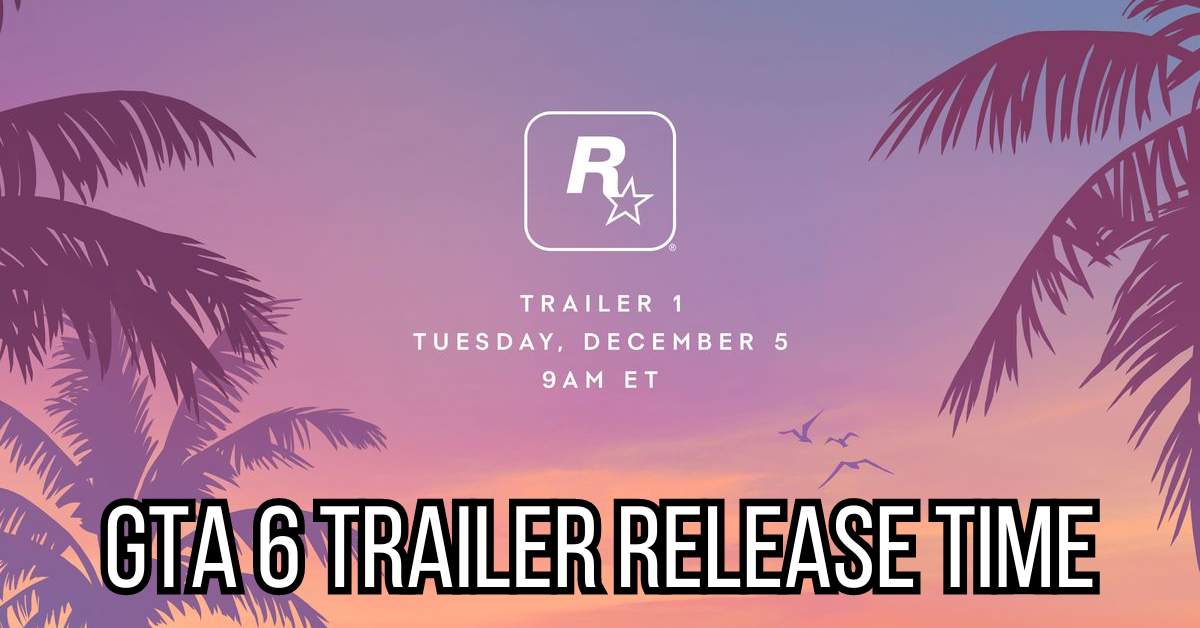 GTA 6 trailer release time