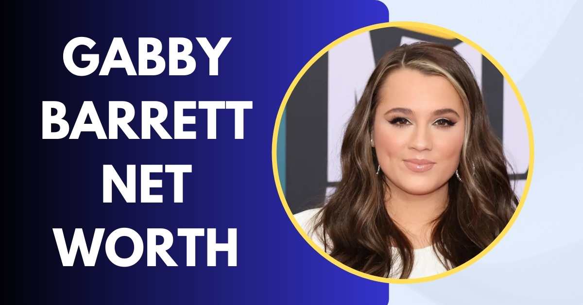 Gabby Barrett Net Worth