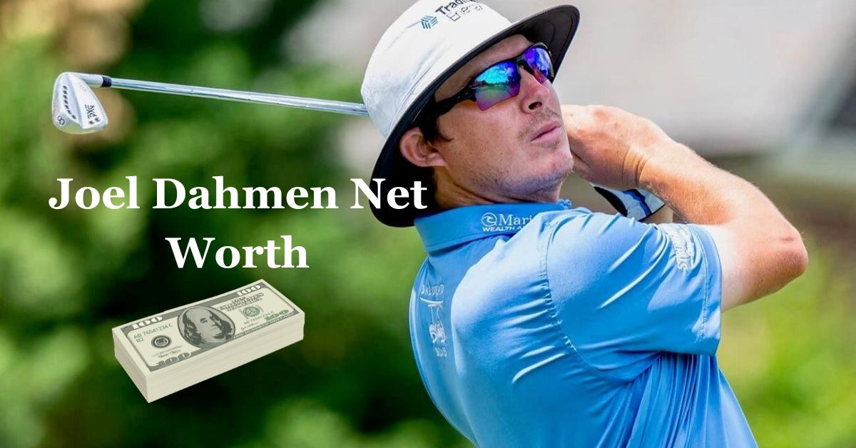 Joel Dahmen Net Worth