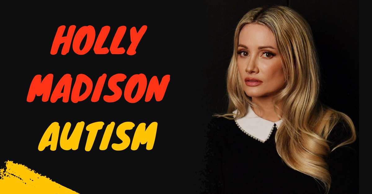 Holly Madison Autism