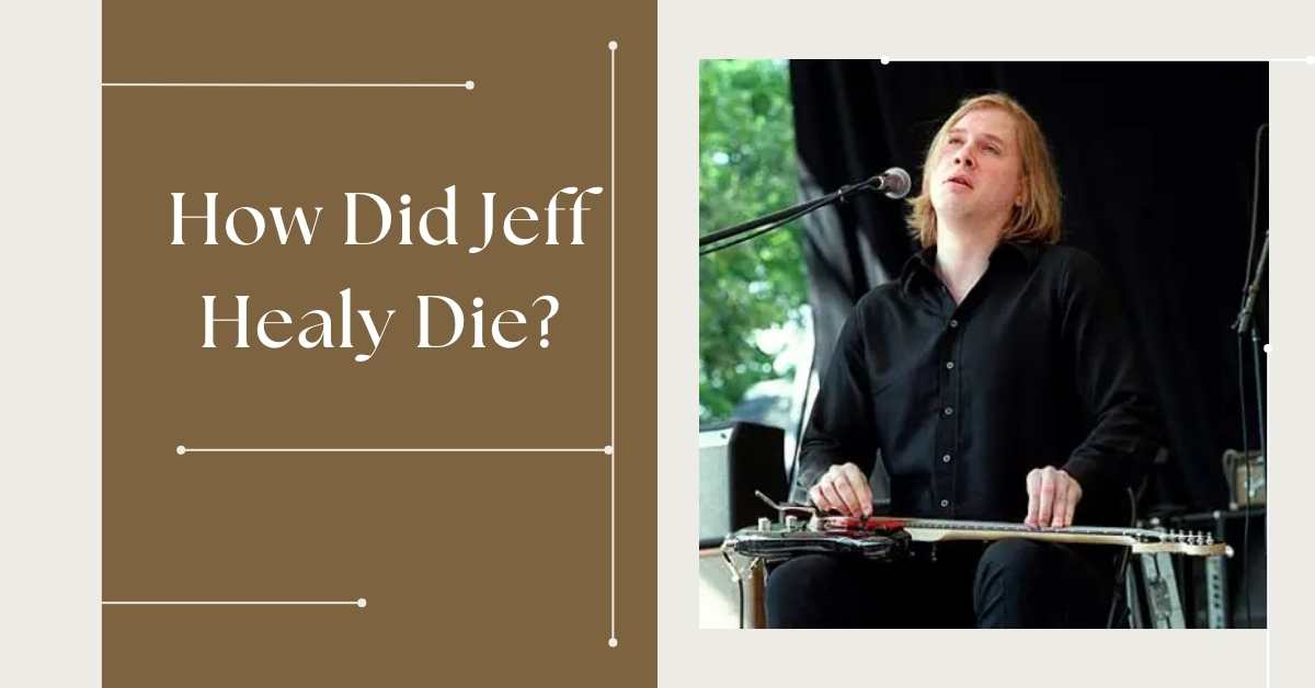 How Did Jeff Healy Die?