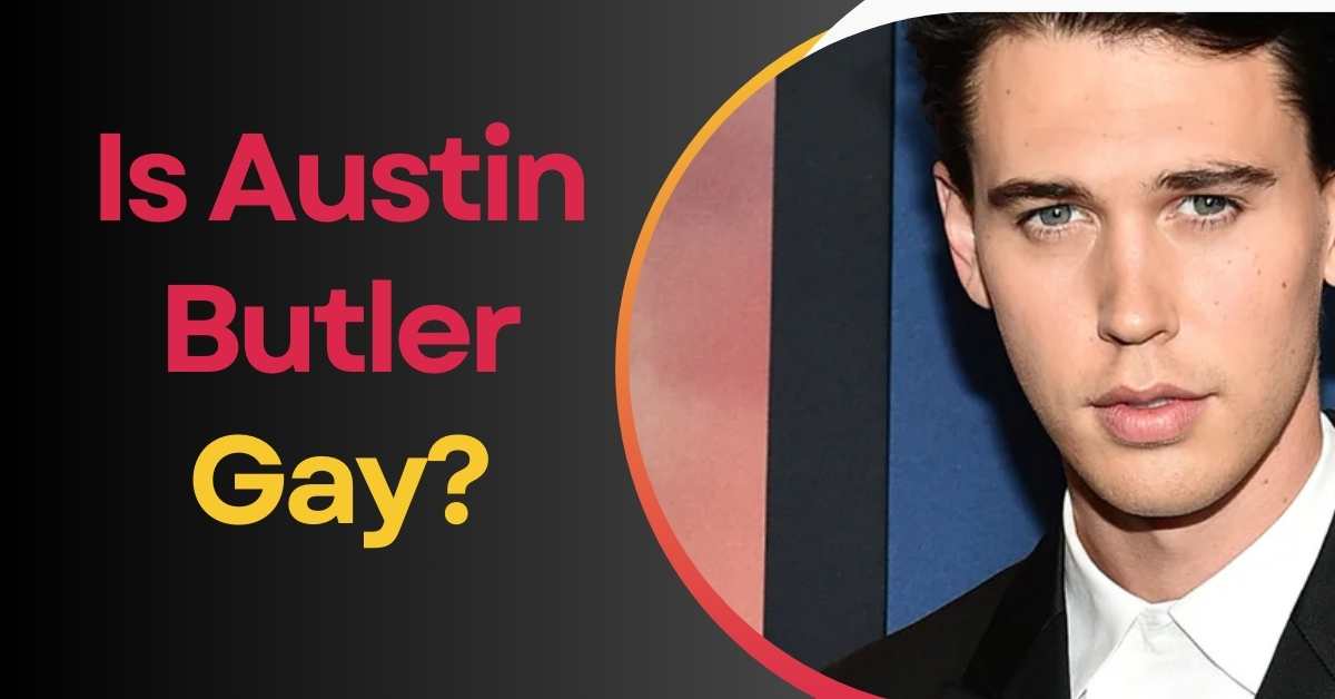 Is Austin Butler Gay?