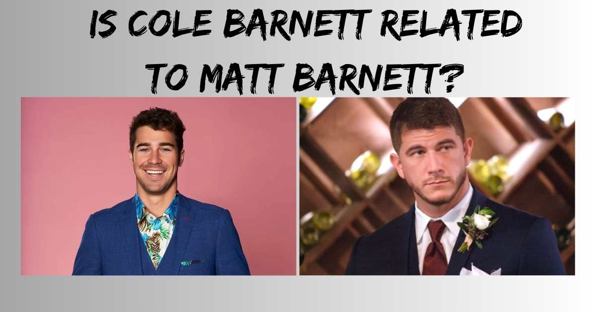 Is Cole Barnett Related to Matt Barnett?