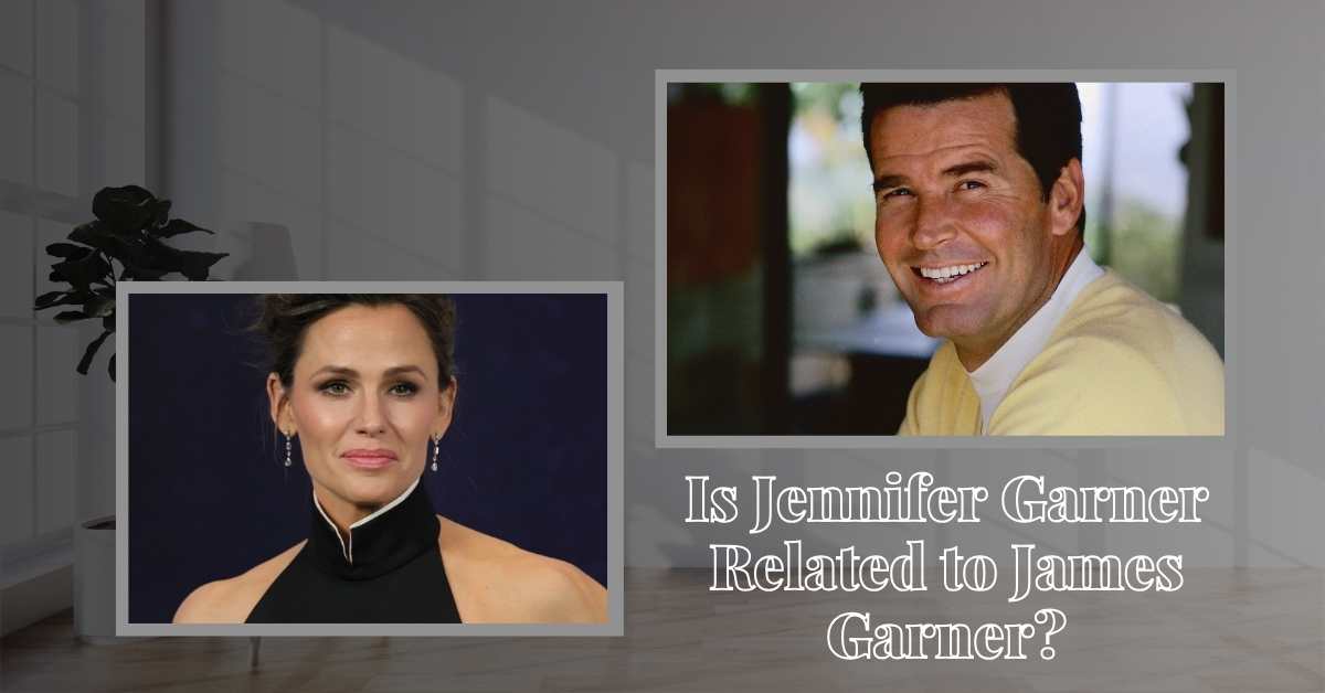 Is Jennifer Garner Related to James Garner?