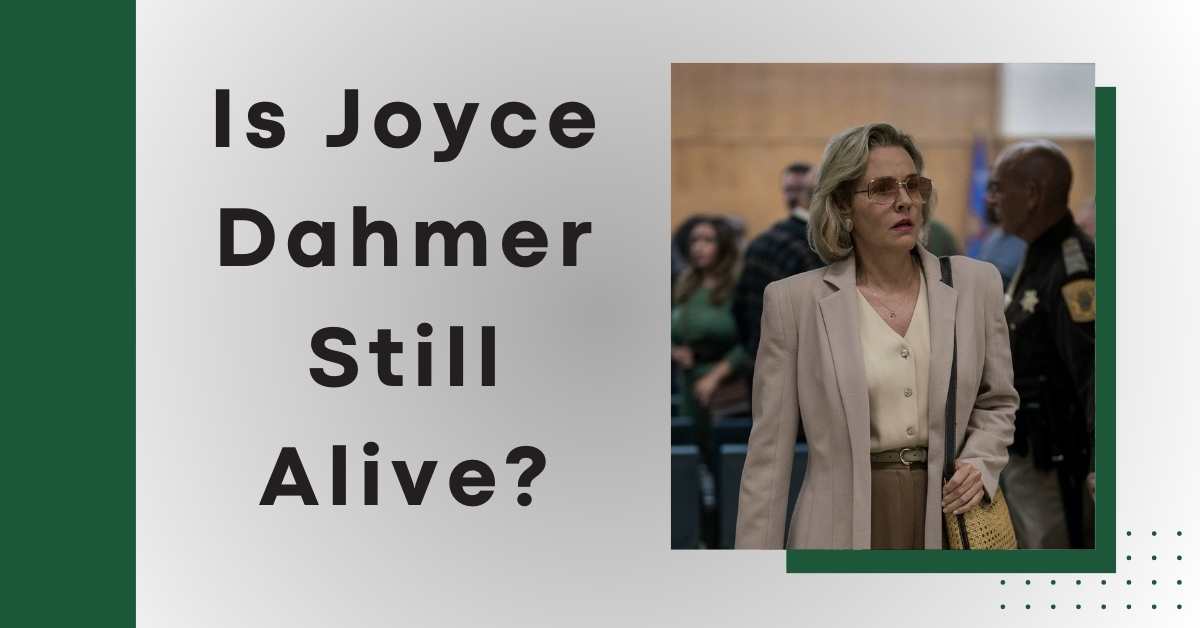 Is Joyce Dahmer Still Alive?