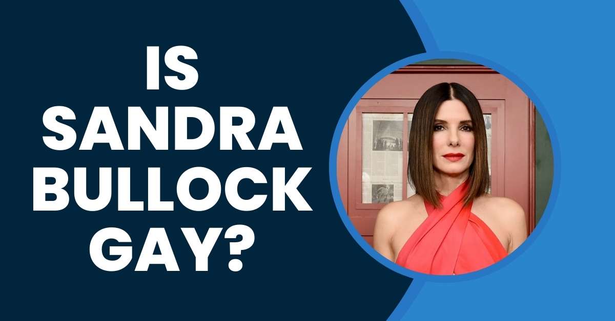 Is Sandra Bullock Gay?