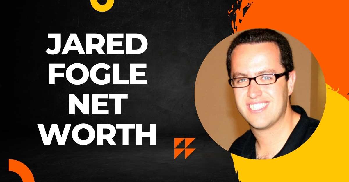 Jared Fogle Net Worth