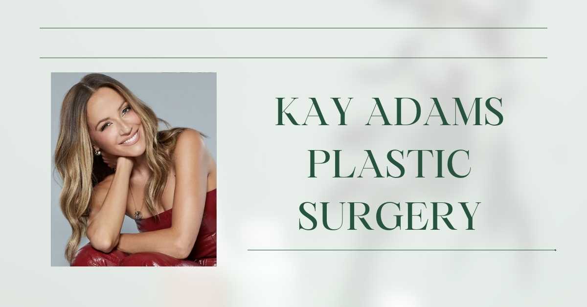 Kay Adams Plastic Surgery