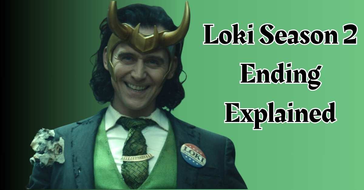 Loki Season 2 Ending Explained