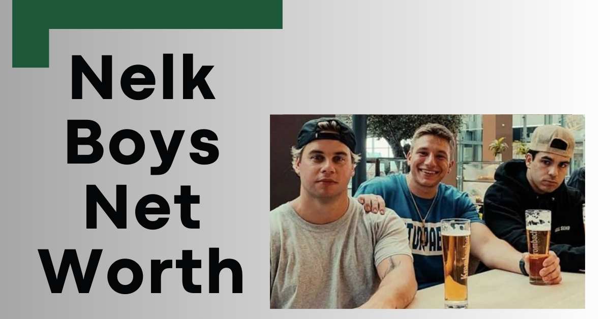 Nelk Boys Net Worth