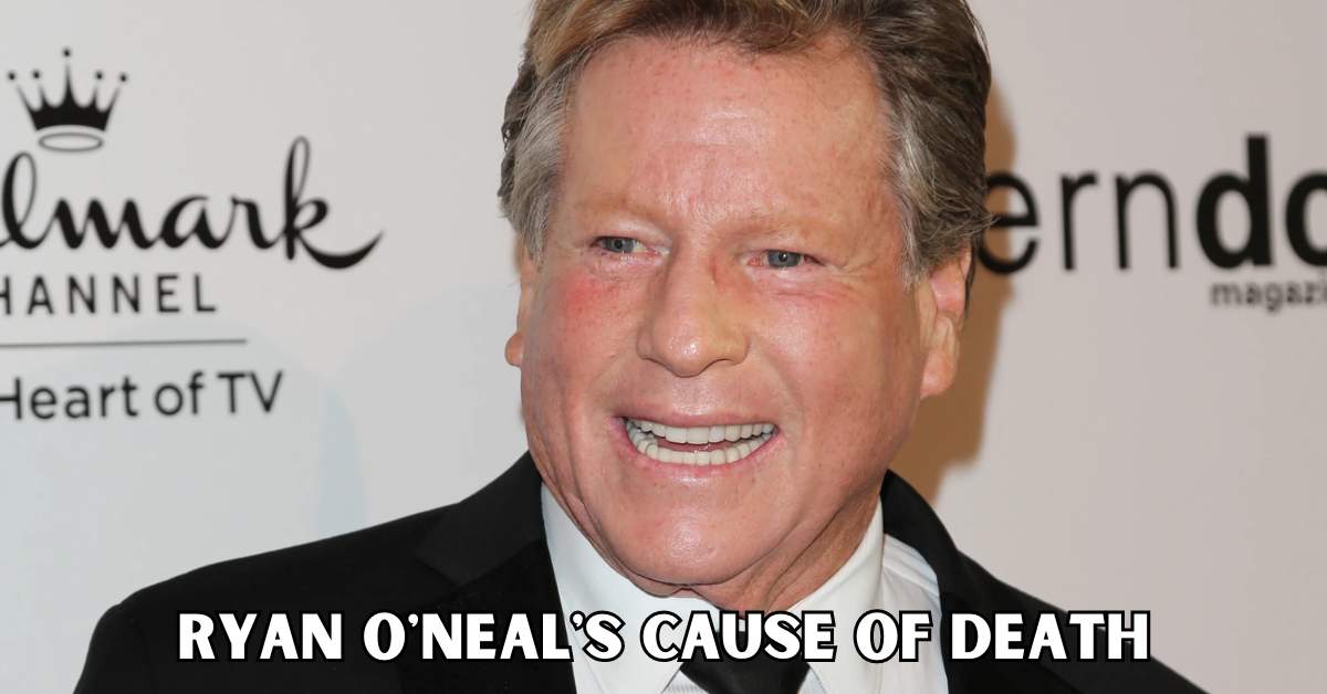 Ryan O'Neal's Cause Of Death