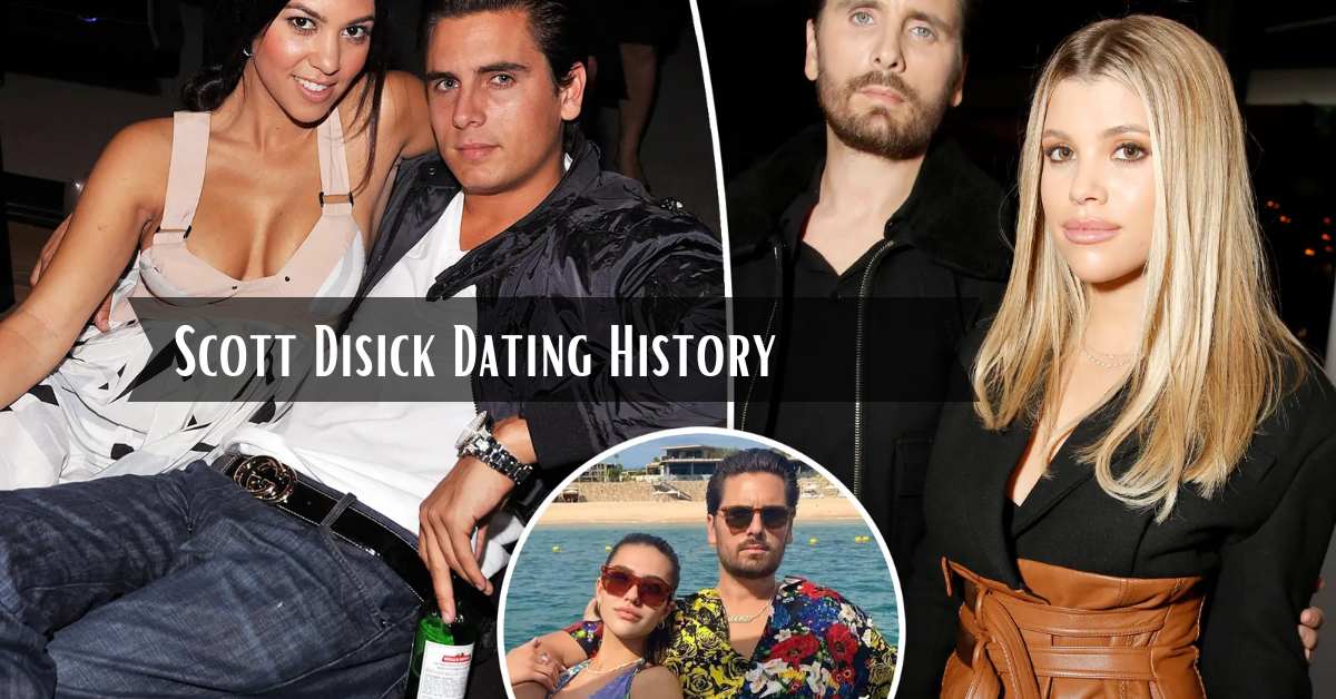 Who Is Scott Disick Dating Breaking Down His Relationship Roller Coaster Breaking News In