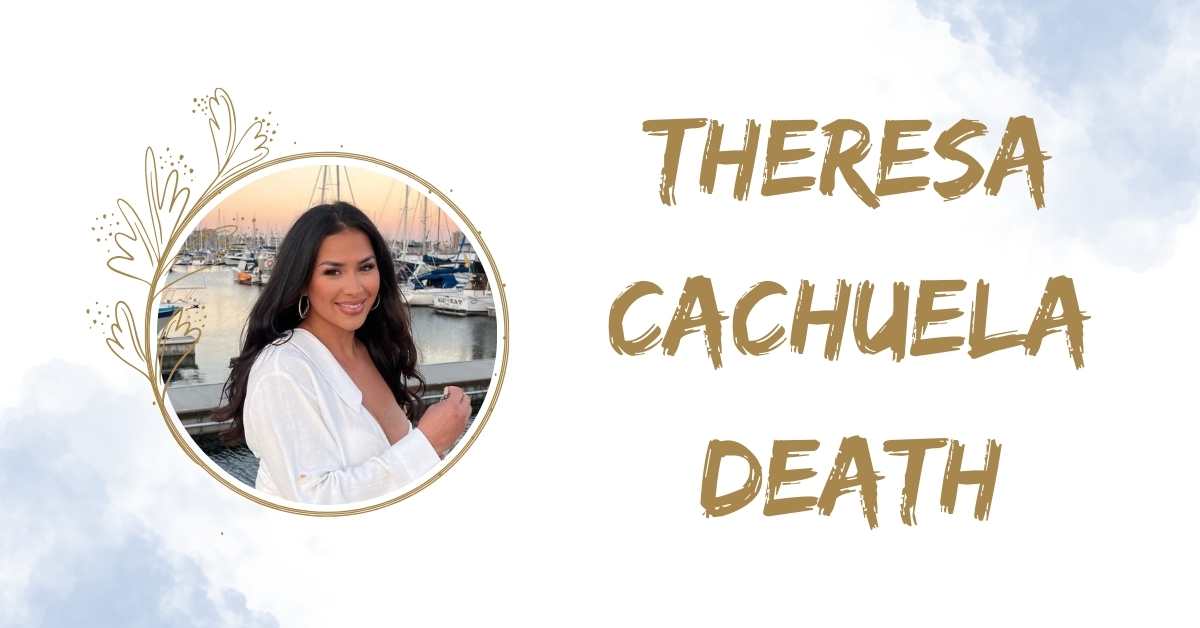 Theresa Cachuela Death