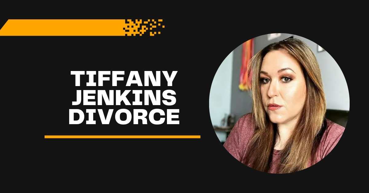 Tiffany Jenkins Divorce