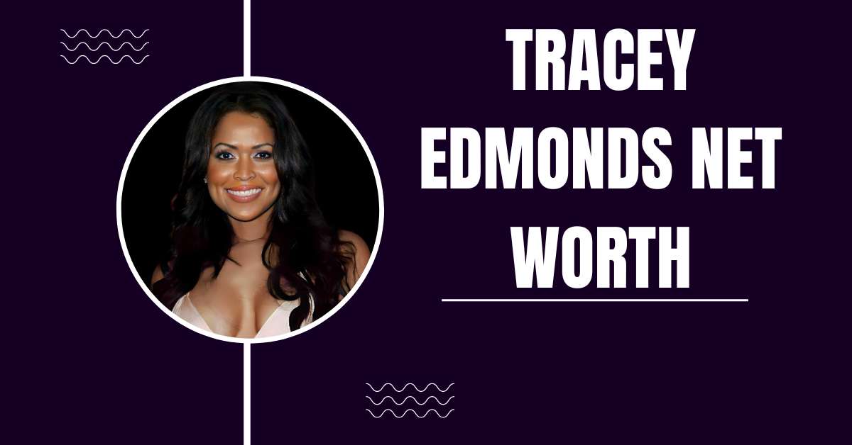 Tracey Edmonds Net Worth