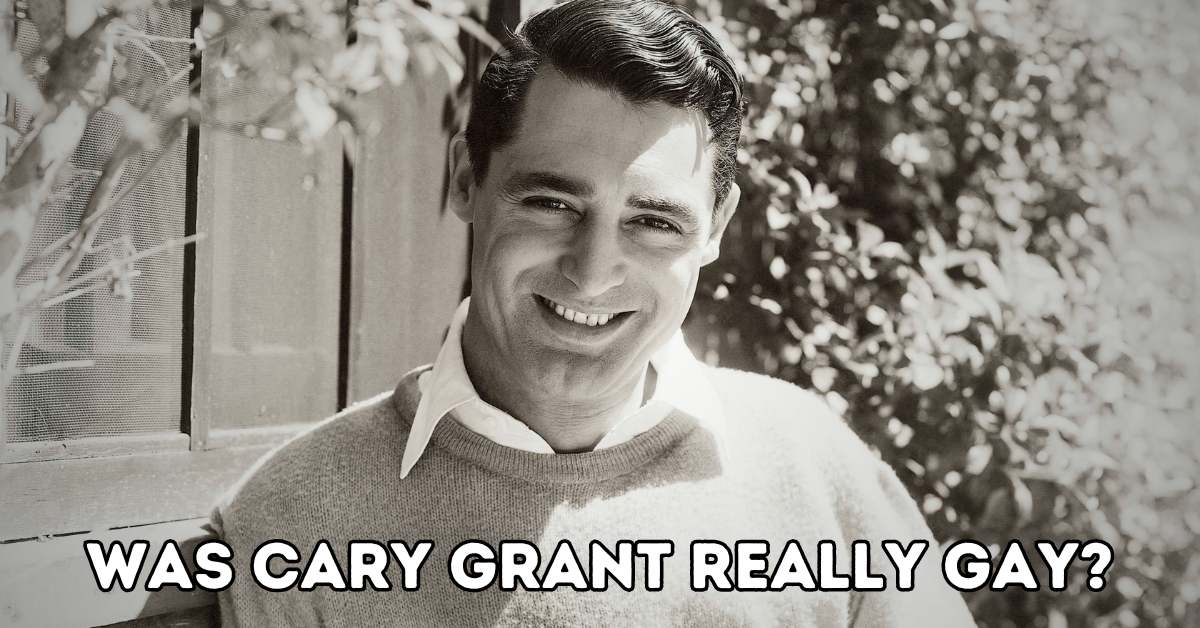 Was Cary Grant Really Gay