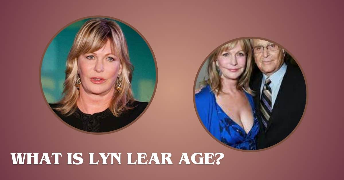 What is Lyn Lear Age