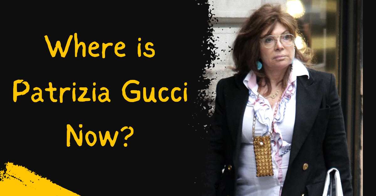 Where is Patrizia Gucci Now