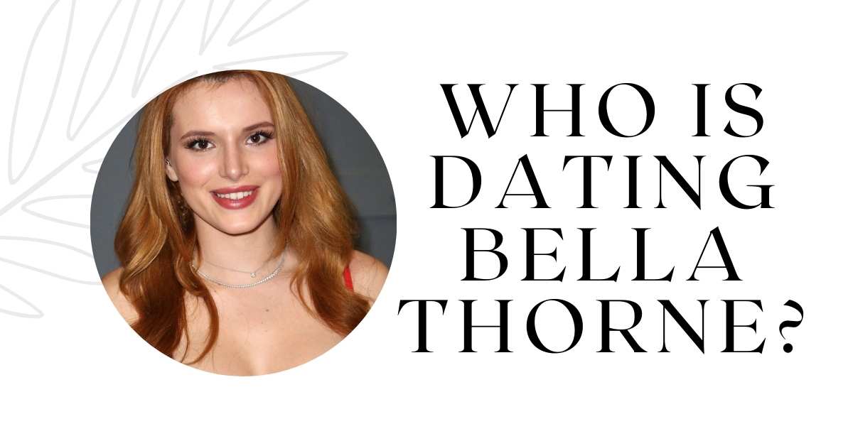 Who is Dating Bella Thorne?