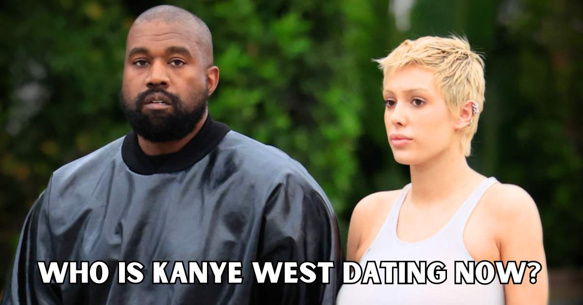 Who is Kanye West Dating Now