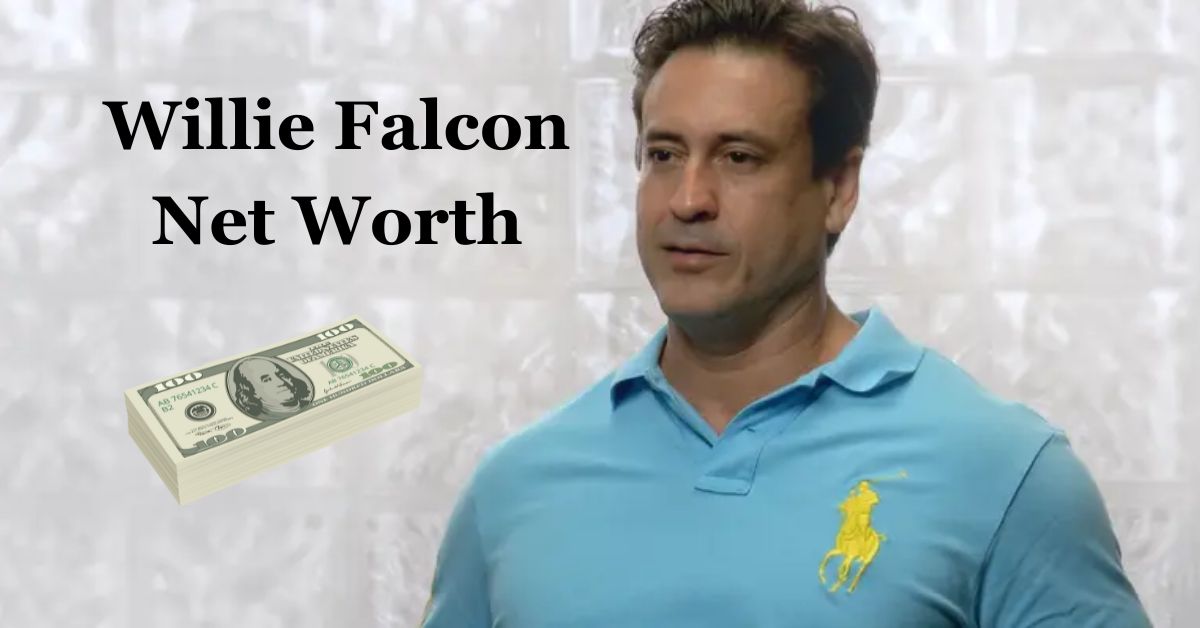 Willie Falcon Net Worth