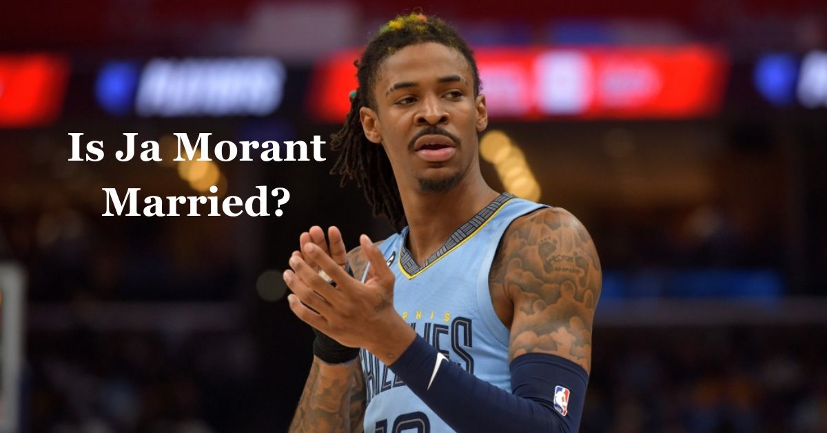 Is Ja Morant Married?