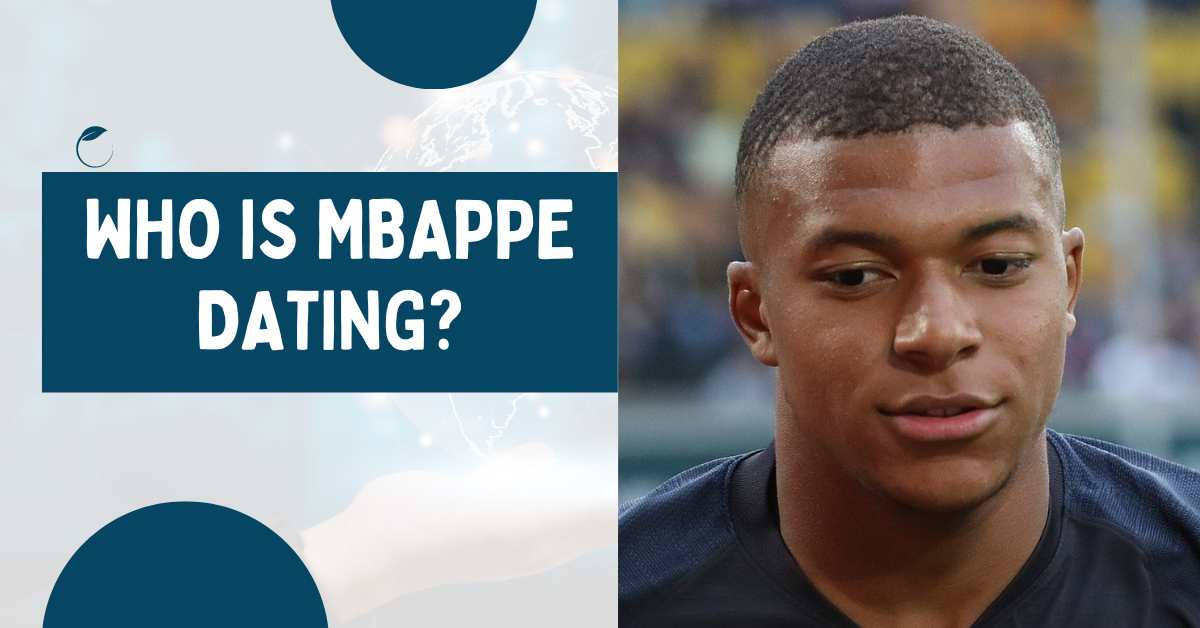 Who is Mbappe Dating