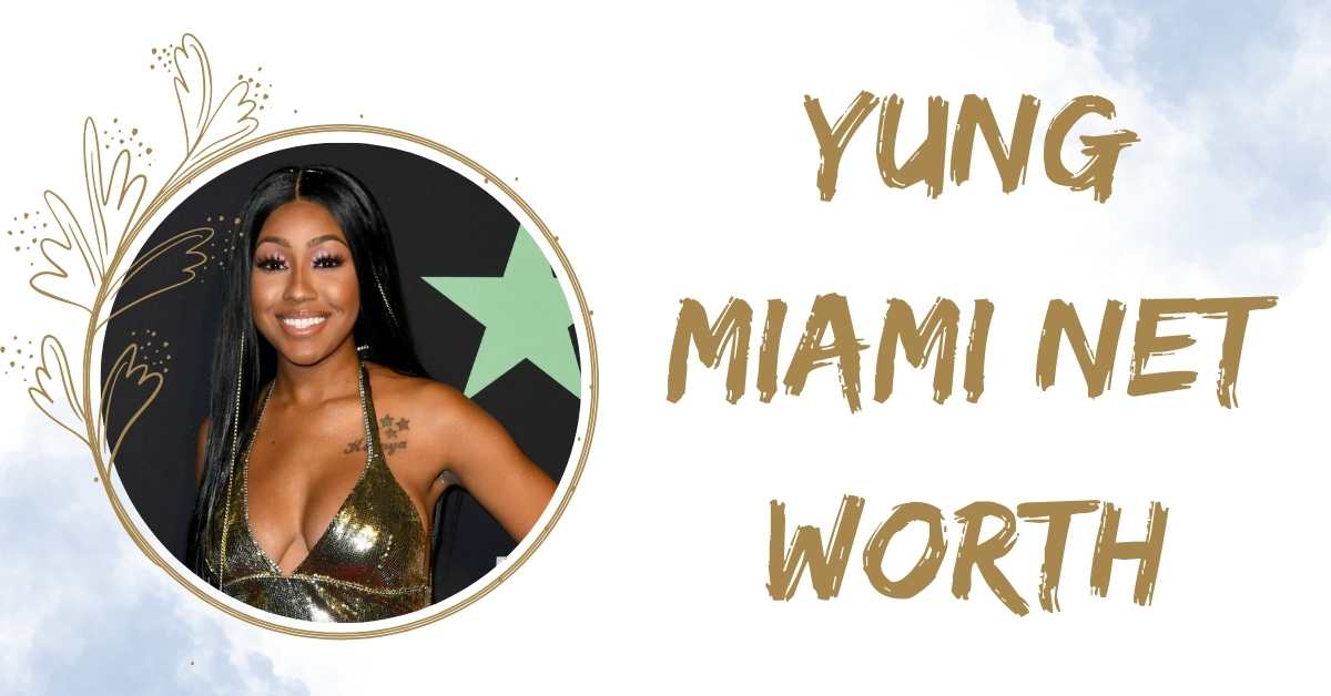 Yung Miami Net Worth