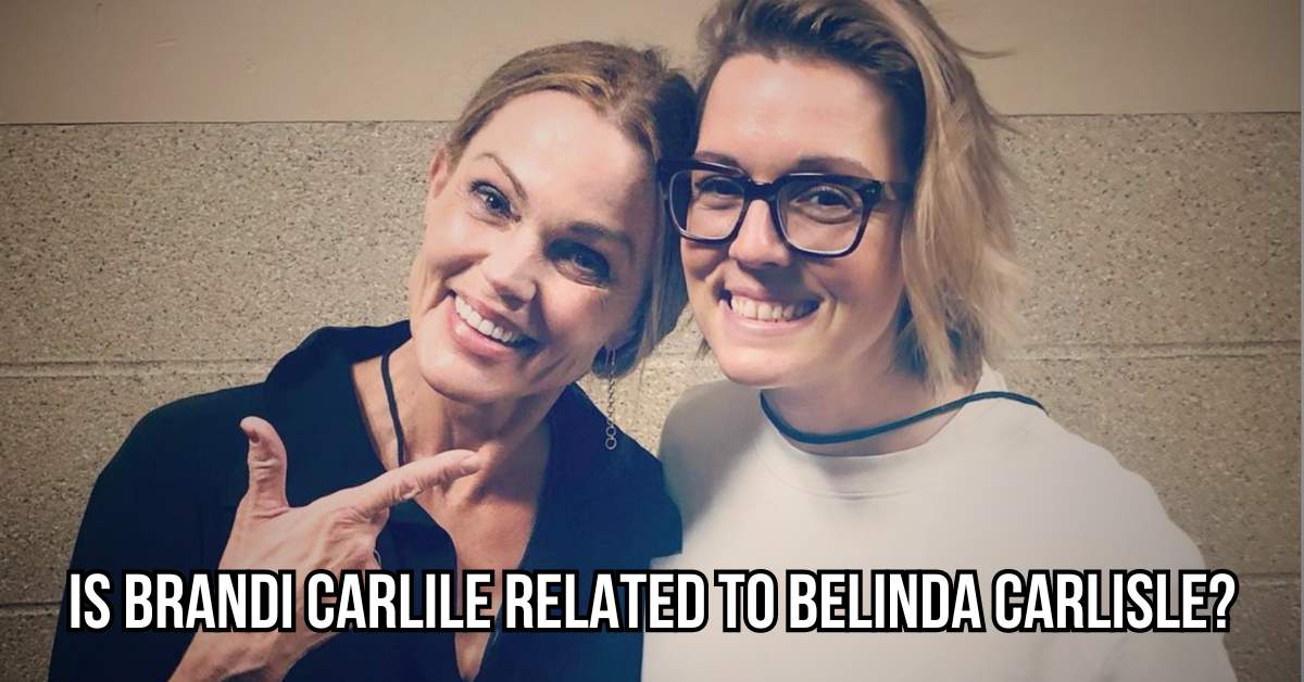 is brandi carlile related to belinda carlisle