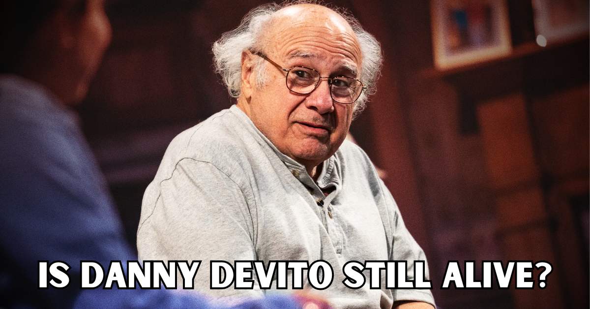 is danny devito still alive