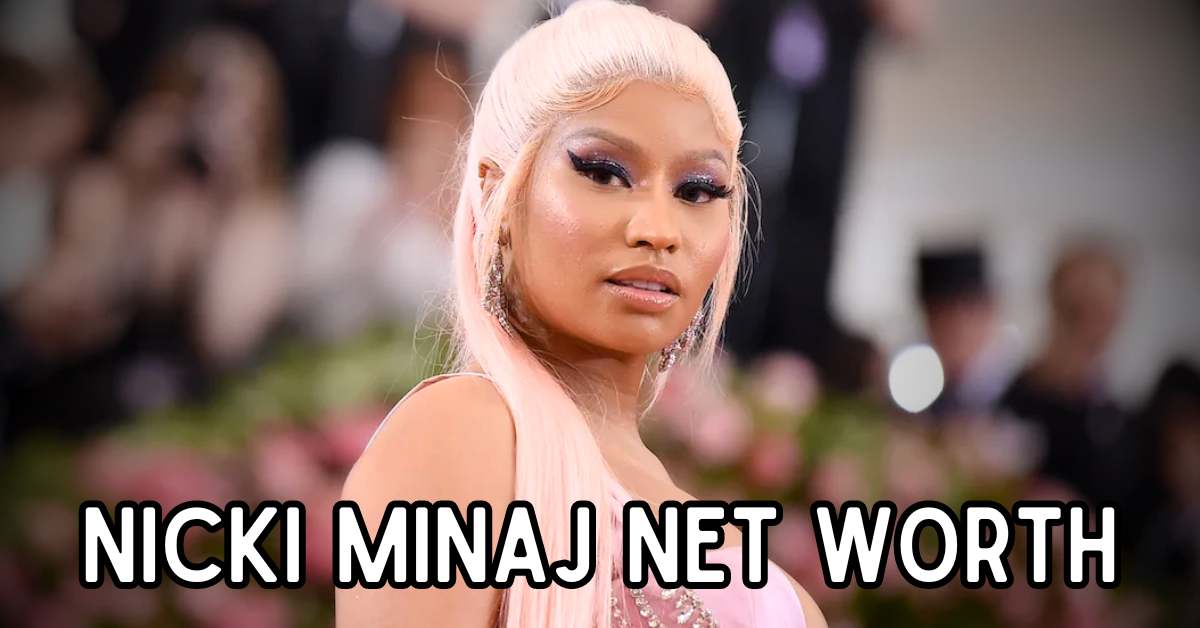 Nicki Minaj Net Worth