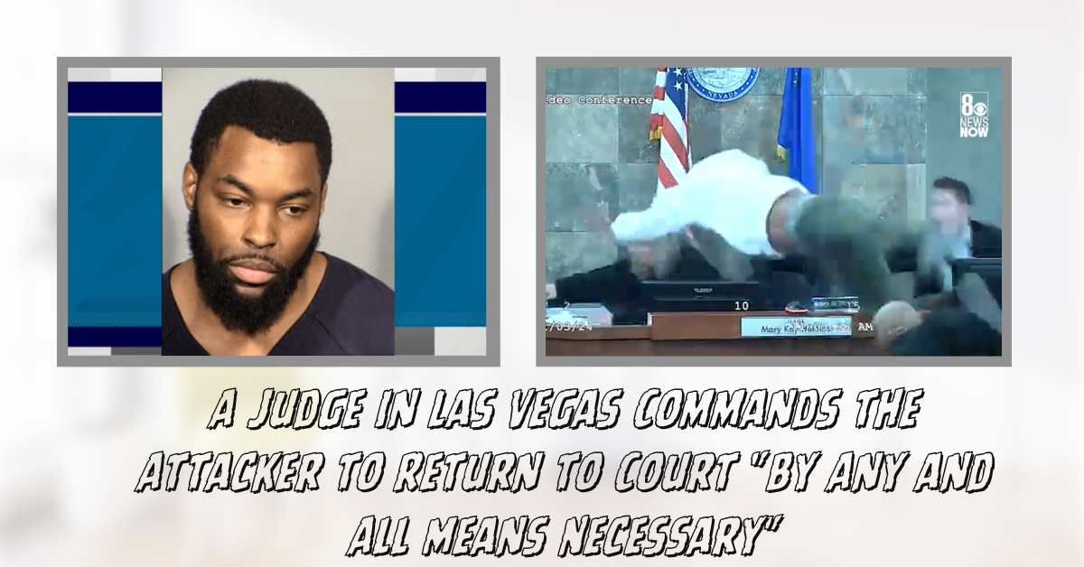 A Judge in Las Vegas Commands the Attacker to Return to Court "by Any and All Means Necessary"