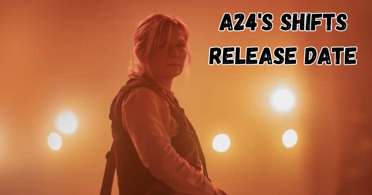 A24's Shifts Release Date