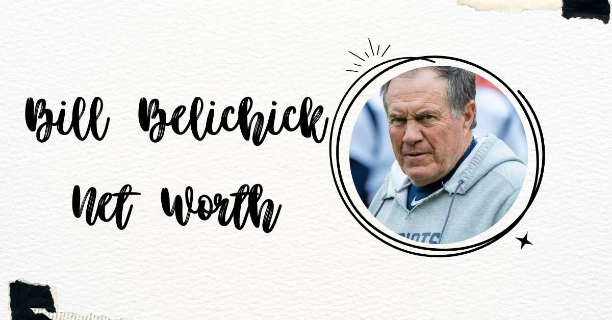 Bill Belichick Net Worth