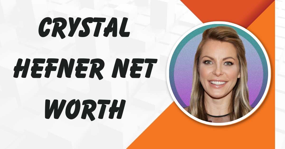 Crystal Hefner Net Worth