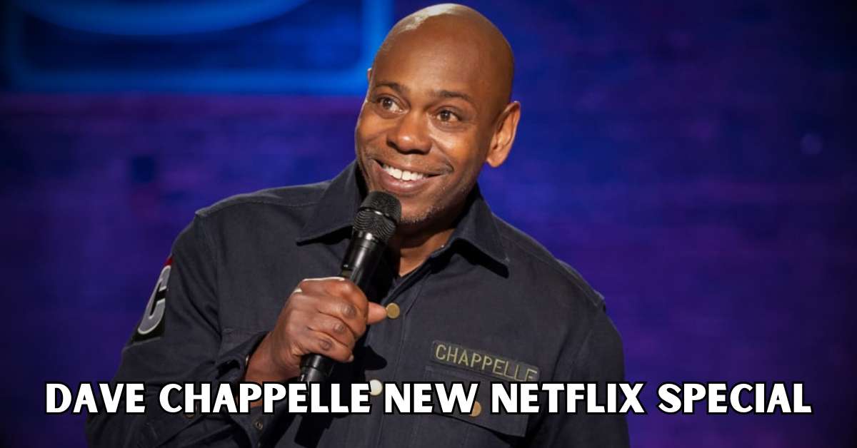 Dave Chappelle new Netflix special