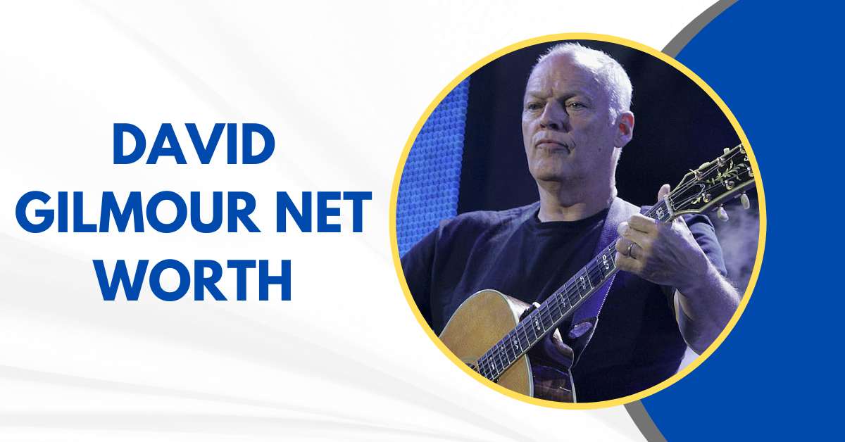 David Gilmour Net Worth