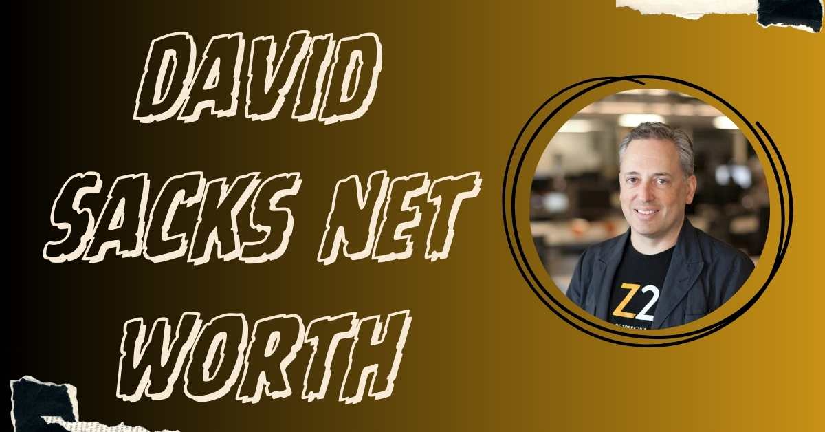 David Sacks Net Worth