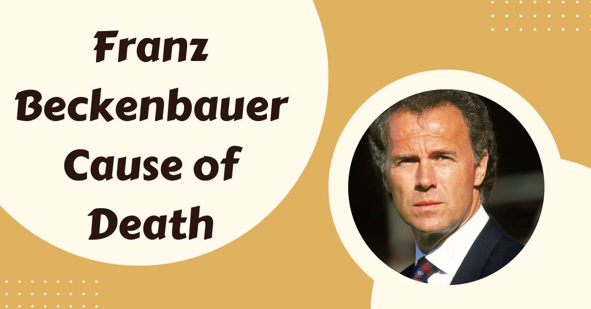 Franz Beckenbauer Cause of Death