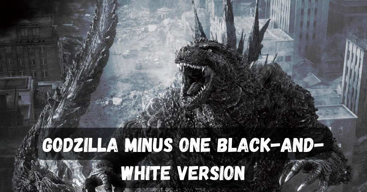 Godzilla Minus One Black-and-White Version