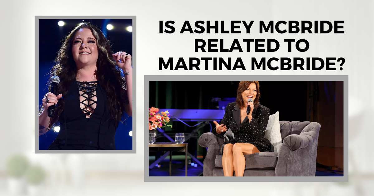 Is Ashley Mcbride Related to Martina Mcbride?