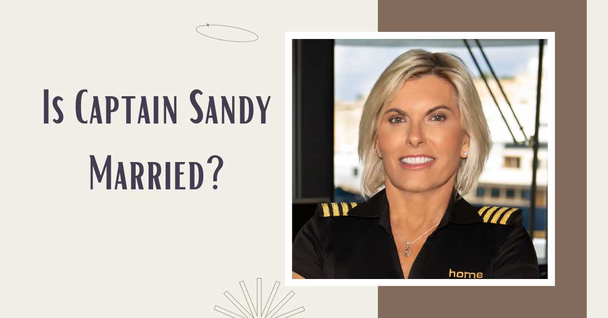 Is Captain Sandy Married?