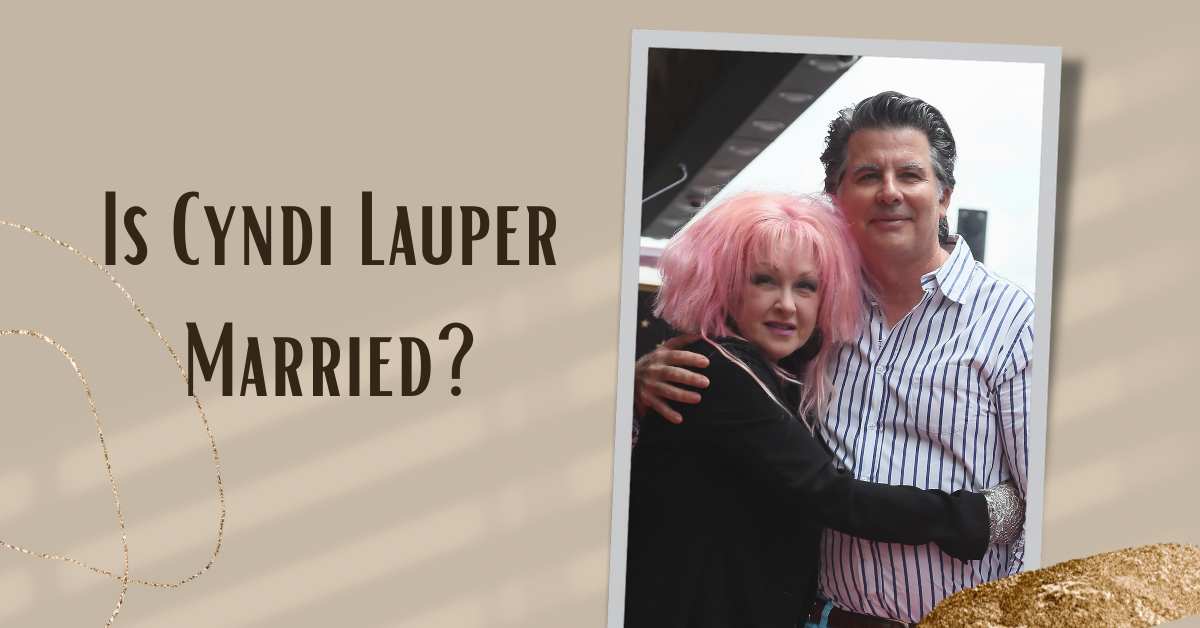 Is Cyndi Lauper Married?