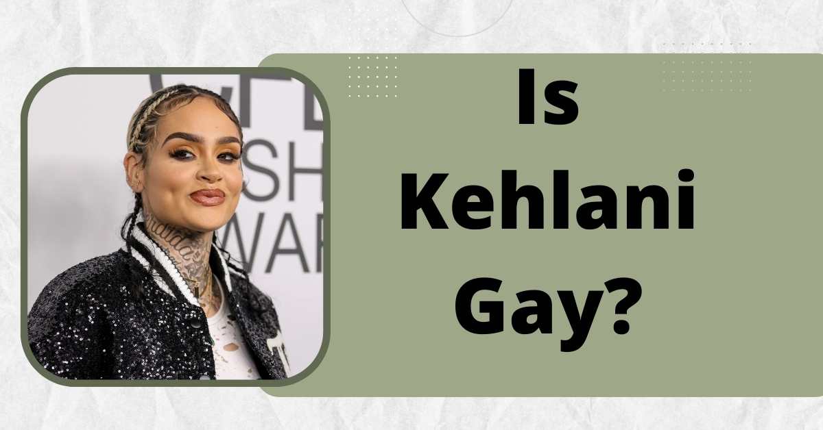 Is Kehlani Gay?