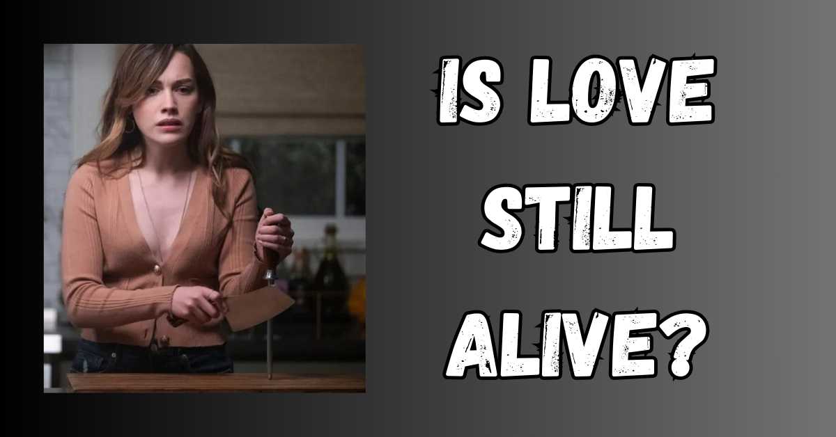 Is Love Still Alive?