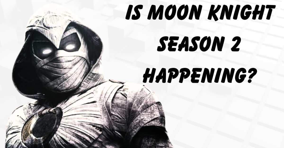 Is Moon Knight Season 2 Happening?