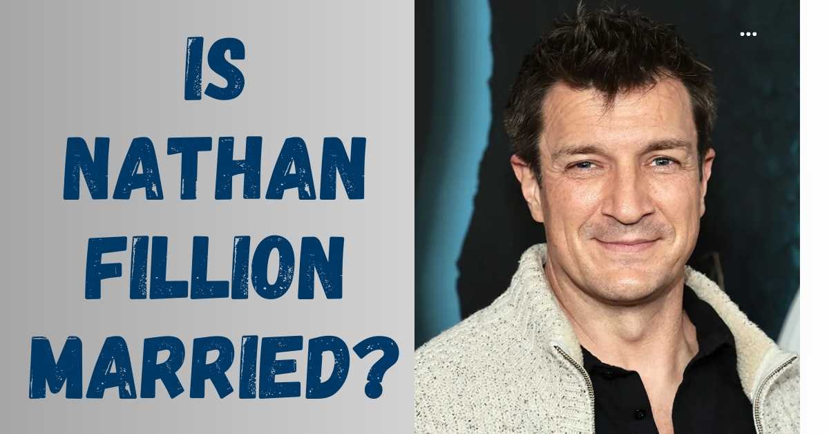 Is Nathan Fillion Married?